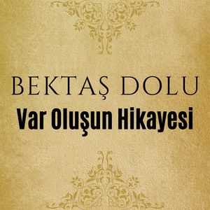 Var Oluşun Hikayesi