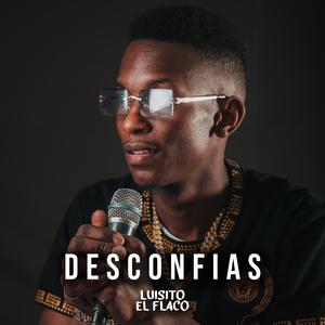 Desconfías