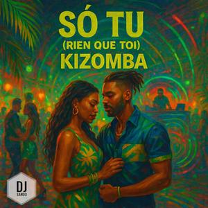Só tu (Rien que toi) Kizomba