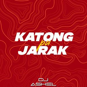 Katong Pu Jarak (Dj Ashel Remix)