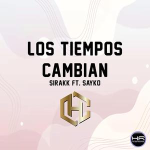 Los Tiempos Cambian (feat. Sayko)