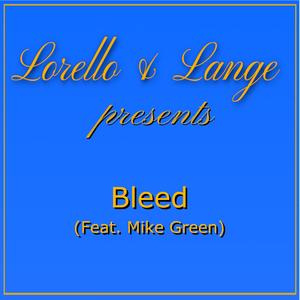 Bleed (feat. Mike Green)