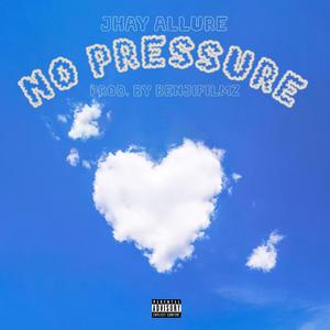 NO PRESSURE