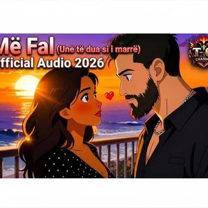 Me fal (Une te dua si i marre)