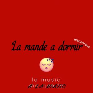 La mande a dormir