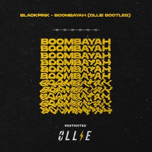 Boombayah (OLLIE Bootleg)