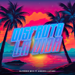 Disfruta la Vida