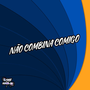 Não Combina Comigo