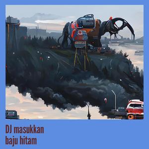 Dj Masukkan Baju Hitam