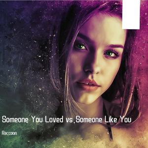 Someone You Loved vs. Someone Like You