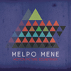 Melpo Mene - A Familiar Face