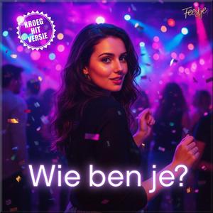 Wie ben je? (Kroeg Hit Versie)