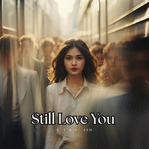 Still Love You