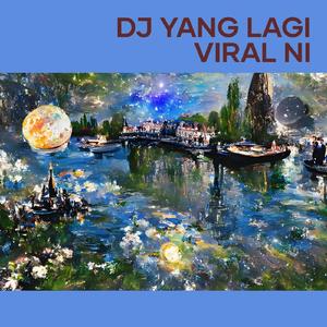 Dj Yang Lagi Viral Ni