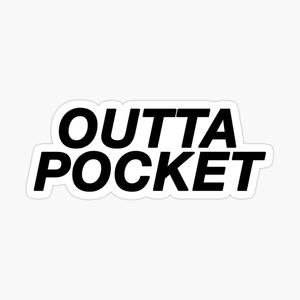 Outta Pocket