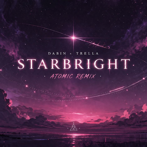 Starbright (feat. Trella) [Atomic Remix]