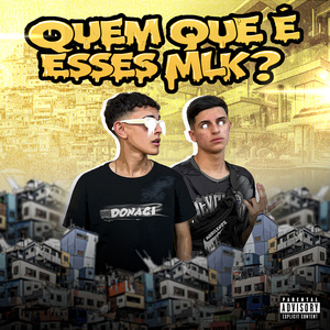 Quem Que É Esses Mlk?