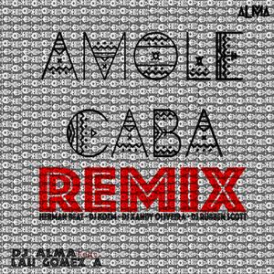 Amôle Cabá (Dj Xandy Oliveira) (feat. DJ Xandy Oliveira) (Remix)
