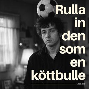 Rulla in den som en köttbulle