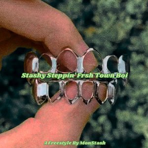 Stashy Steppin Frsh Town Boi (Freestyle)