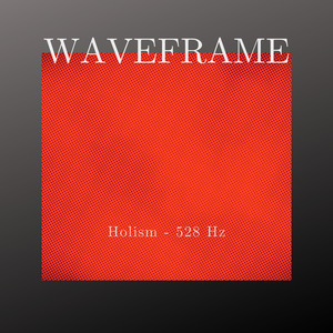 Holism 528 Hz
