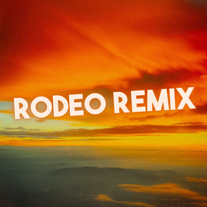 Rodeo (Remix)