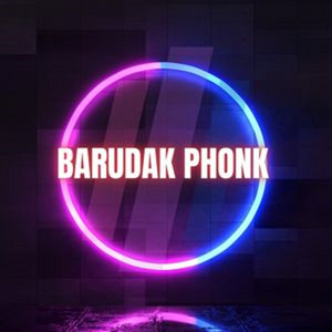 BARUDAK PHONK