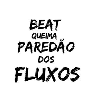 BEAT QUEIMA PAREDÃO DOS FLUXOS