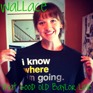 Wallace (That Good Old Baylor Line)