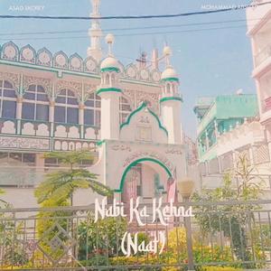Nabi Ka Kehna (Naat)