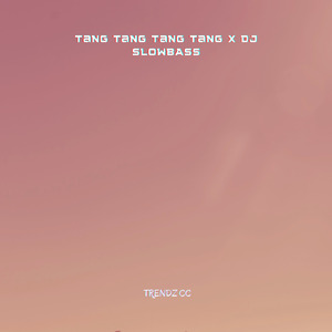 Tang Tang Tang Tang X Dj Slowbass
