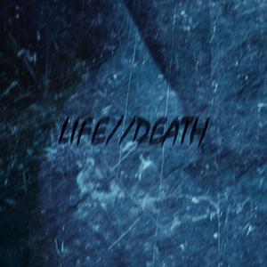 LIFE//DEATH
