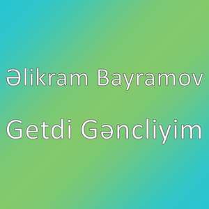 Getdi Gəncliyim