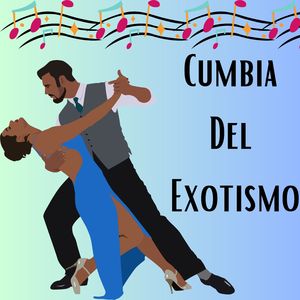 Cumbia del exotismo