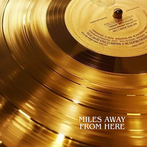 Miles Away From Here