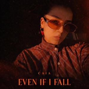 EVEN IF I FALL