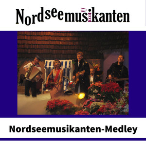 Junge komm bald wieder / Nordseemusikanten / Wo die Nordseewellen / Oh Marita / Tanz op de Deel / La Paloma / Nimm mich mit Kapitän auf die Reise