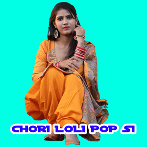 Chori Loli Pop Si