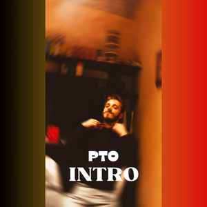 PTO (INTRO)