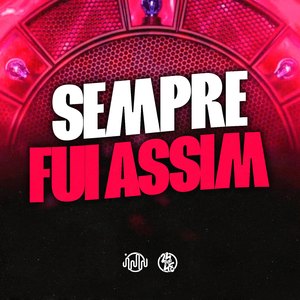 Sempre Fui Assim