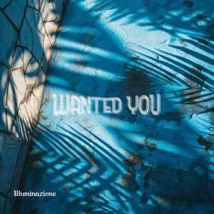 Wanted you