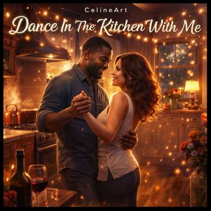 Dance In The Kitchen With Me