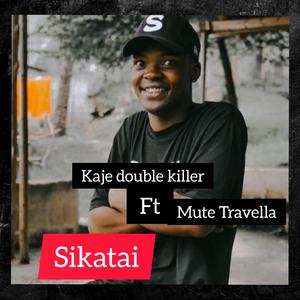 Sikatai (feat. Mute Travella)