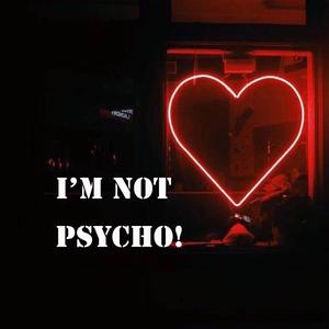 I'M NOT PSYCHO!(Prod.by BA3AB)