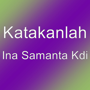 Ina Samanta Kdi