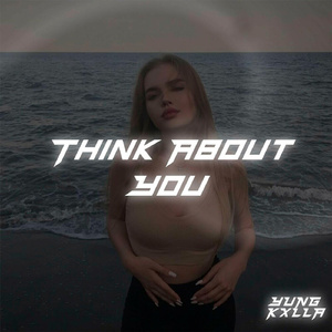Think About You