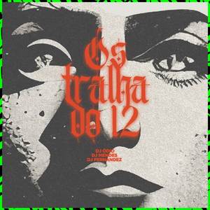 OS TRALHA DO 12