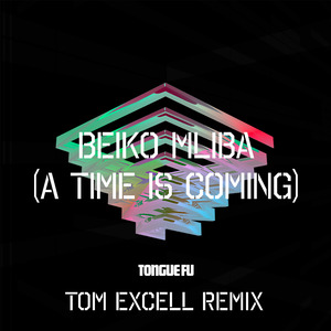 Beiko Mliba (A Time Is Coming) (Tom Excell Remix (Instrumental))
