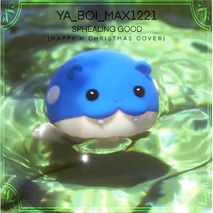 Sphealing Good (Happy H Christmas Cover)