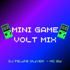 DJ FELIPE ÓLIVER - MINI GAME VOLT MIX